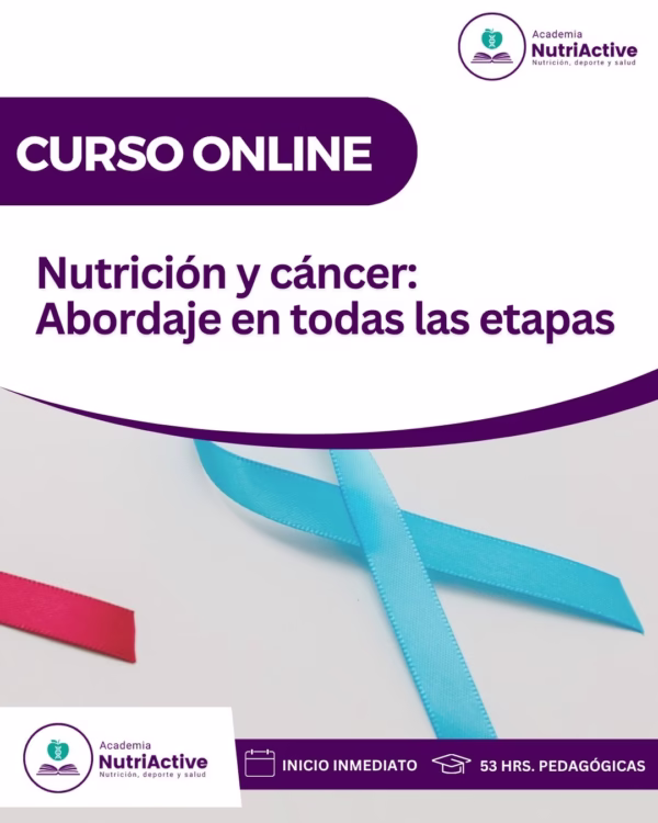 Nutrición y cáncer: Abordaje en todas las etapas